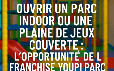 Ouvrir un parc indoor ou une plaine de jeux couverte – Groupe 2TS
